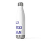I Really Really Miss Bethlehem 20 oz Insulated Bottle