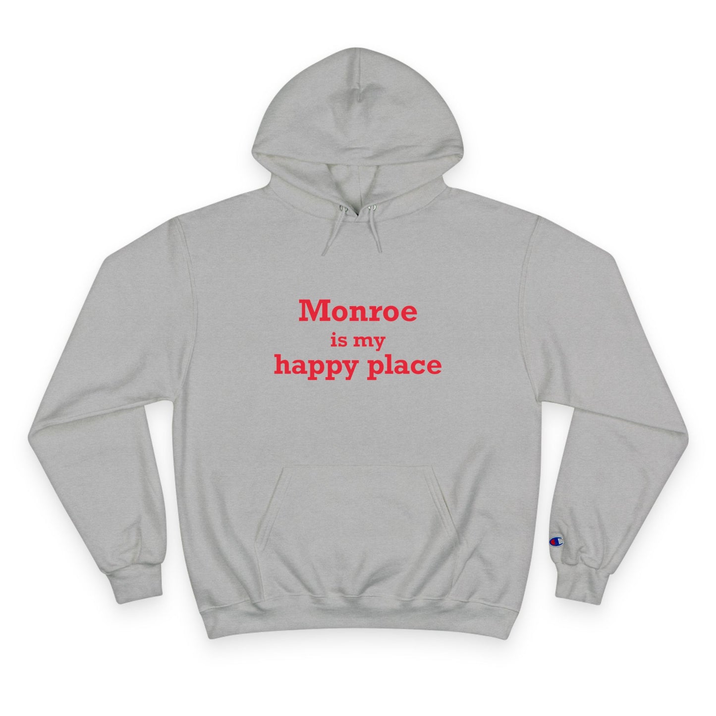 Monroe Is My Happy Place  Champion Hoodie