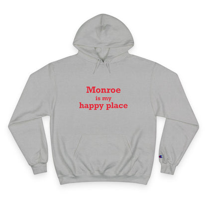 Monroe Is My Happy Place  Champion Hoodie
