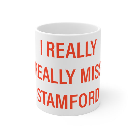 I Really Really Miss Stamford Mug 11oz