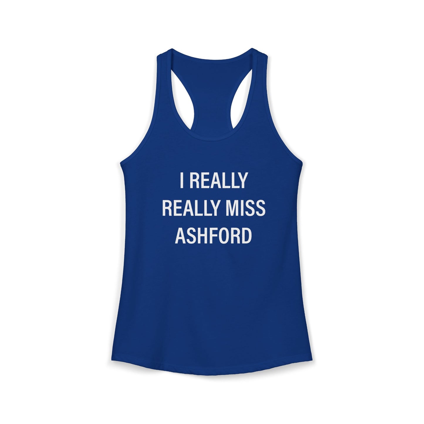 I Really Really Miss Ashford Women's Ideal Racerback Tank Top
