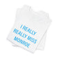 I Really Really Miss Monroe Unisex Jersey Short Sleeve Tee