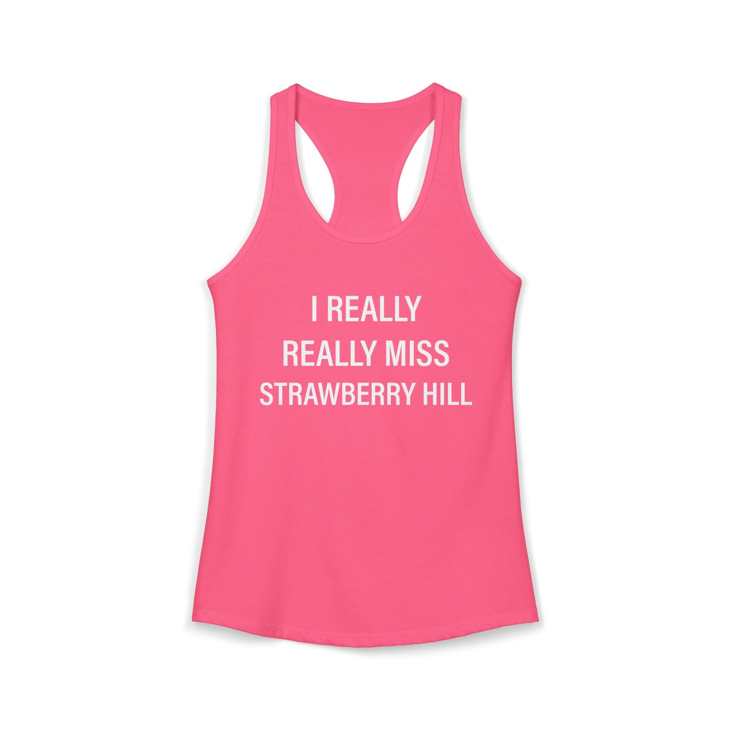 I Really Really Miss Strawberry Hill Women's Ideal Racerback Tank Top