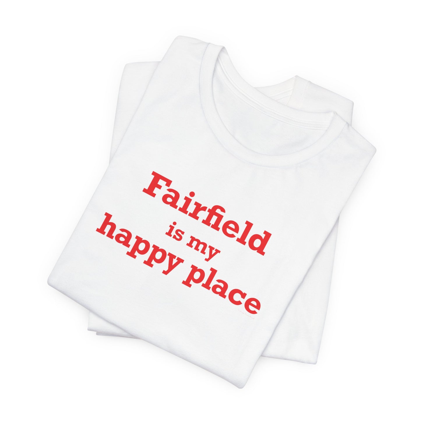 Fairfield Is My Happy Place Unisex Jersey Short Sleeve T-Shirt