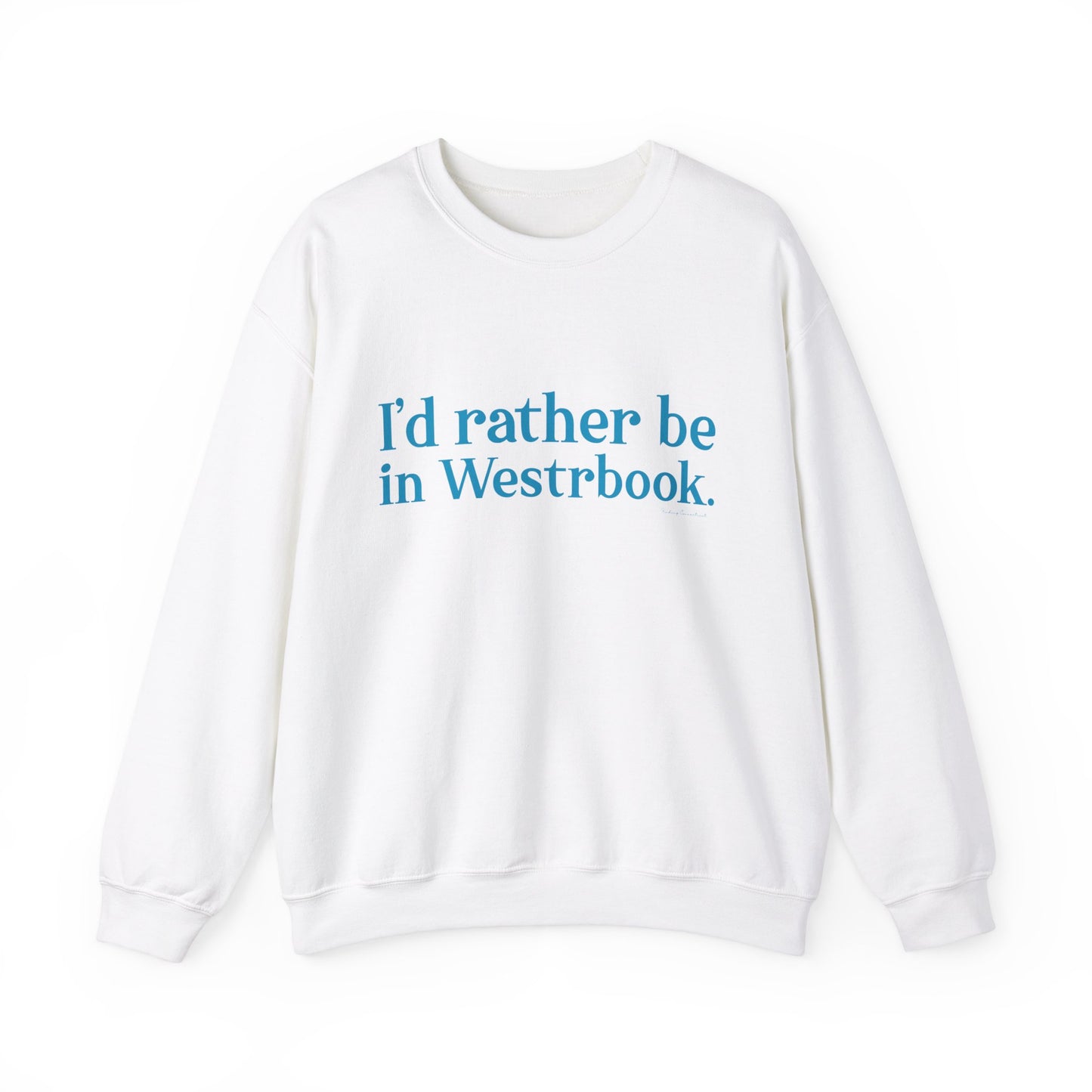 I'd rather be in Westbrook. Unisex Heavy Blend™ Crewneck Sweatshirt