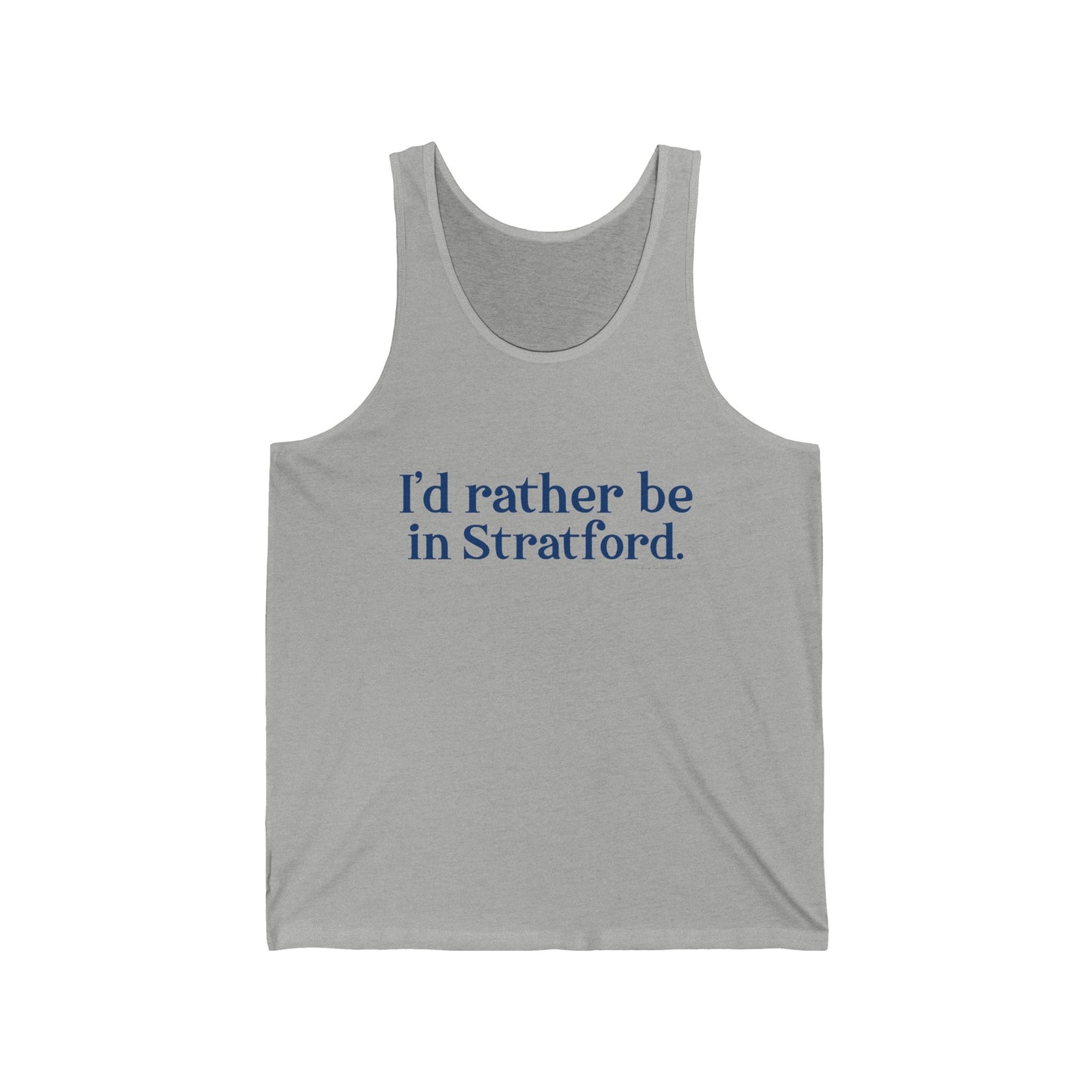 I'd rather be in Stratford. Unisex Jersey Tank