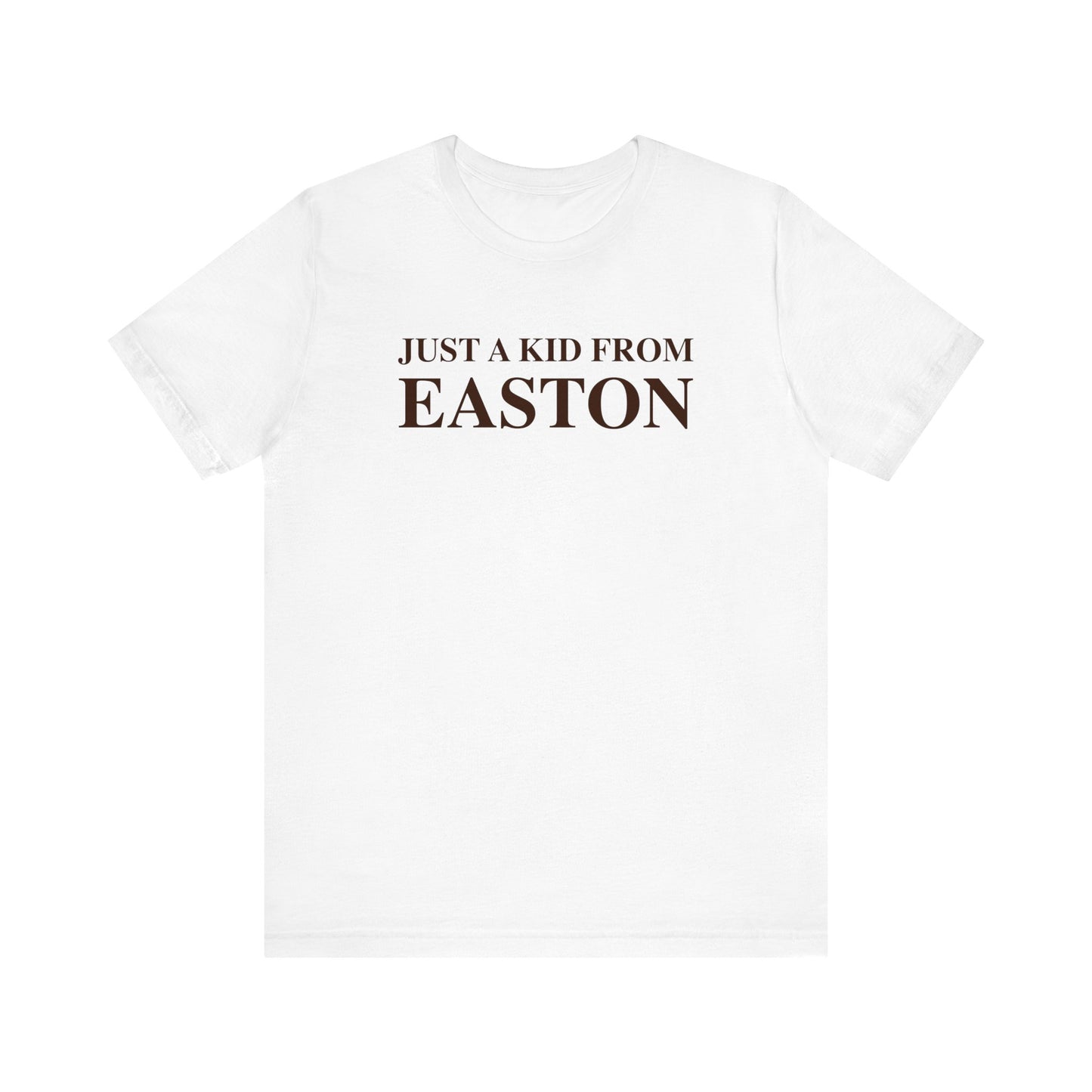 Just a kid from Easton Unisex Jersey Short Sleeve Tee