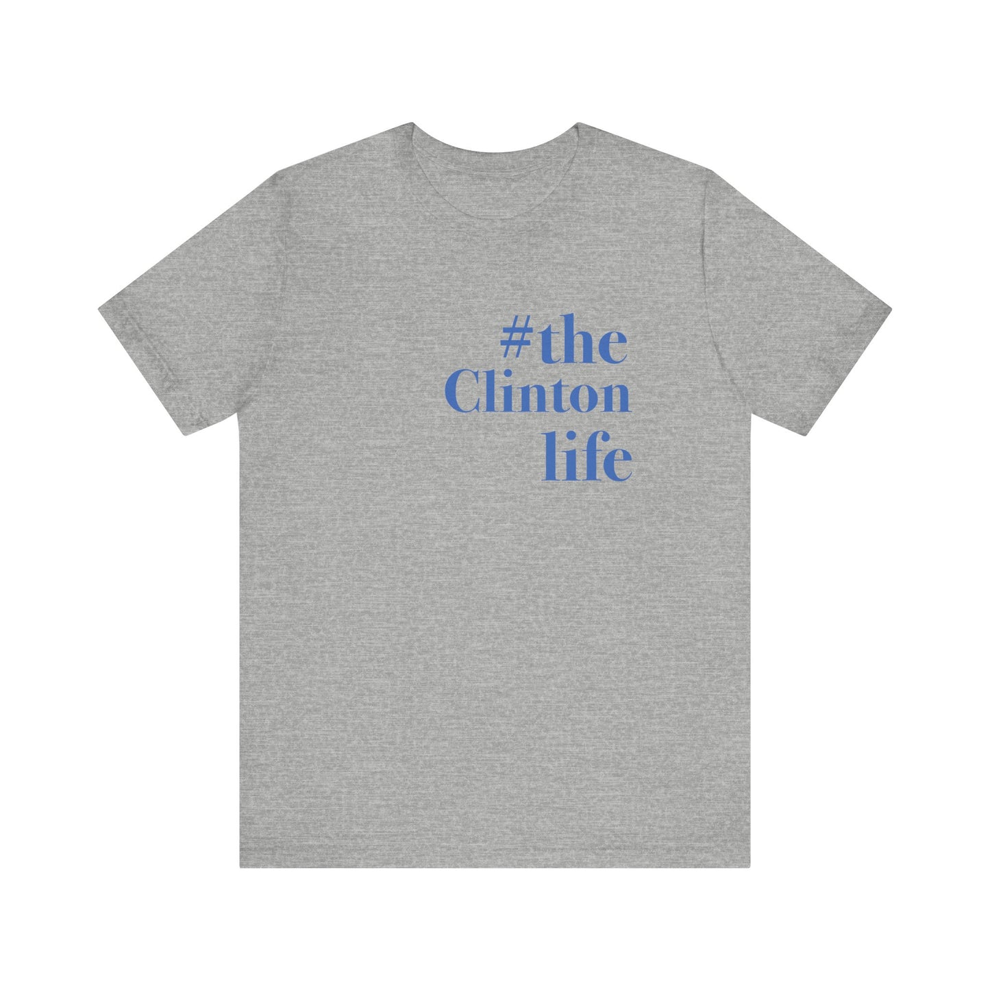 #theclintonlife Unisex Jersey Short Sleeve Tee