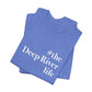 #thedeepriverlife Unisex Jersey Short Sleeve Tee