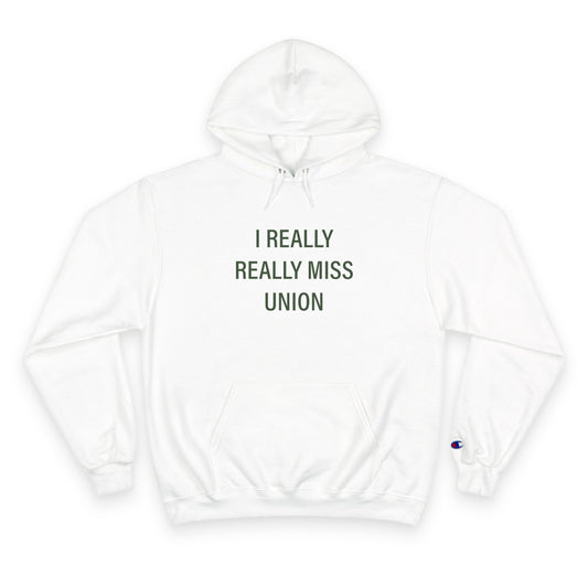 I Really Really Miss Union Champion Hoodie