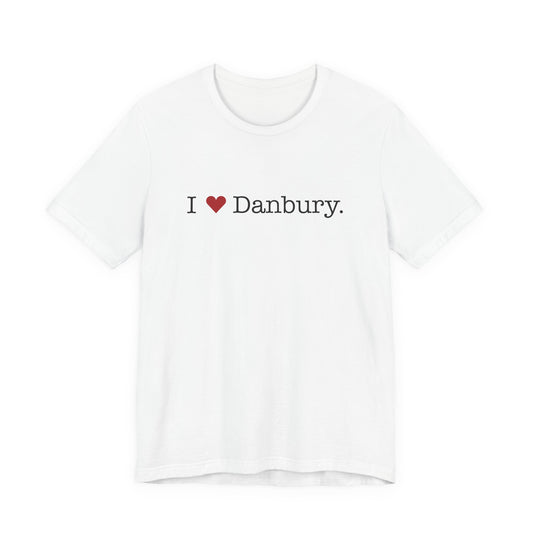I Heart Danbury. Unisex Jersey Short Sleeve T-Shirt