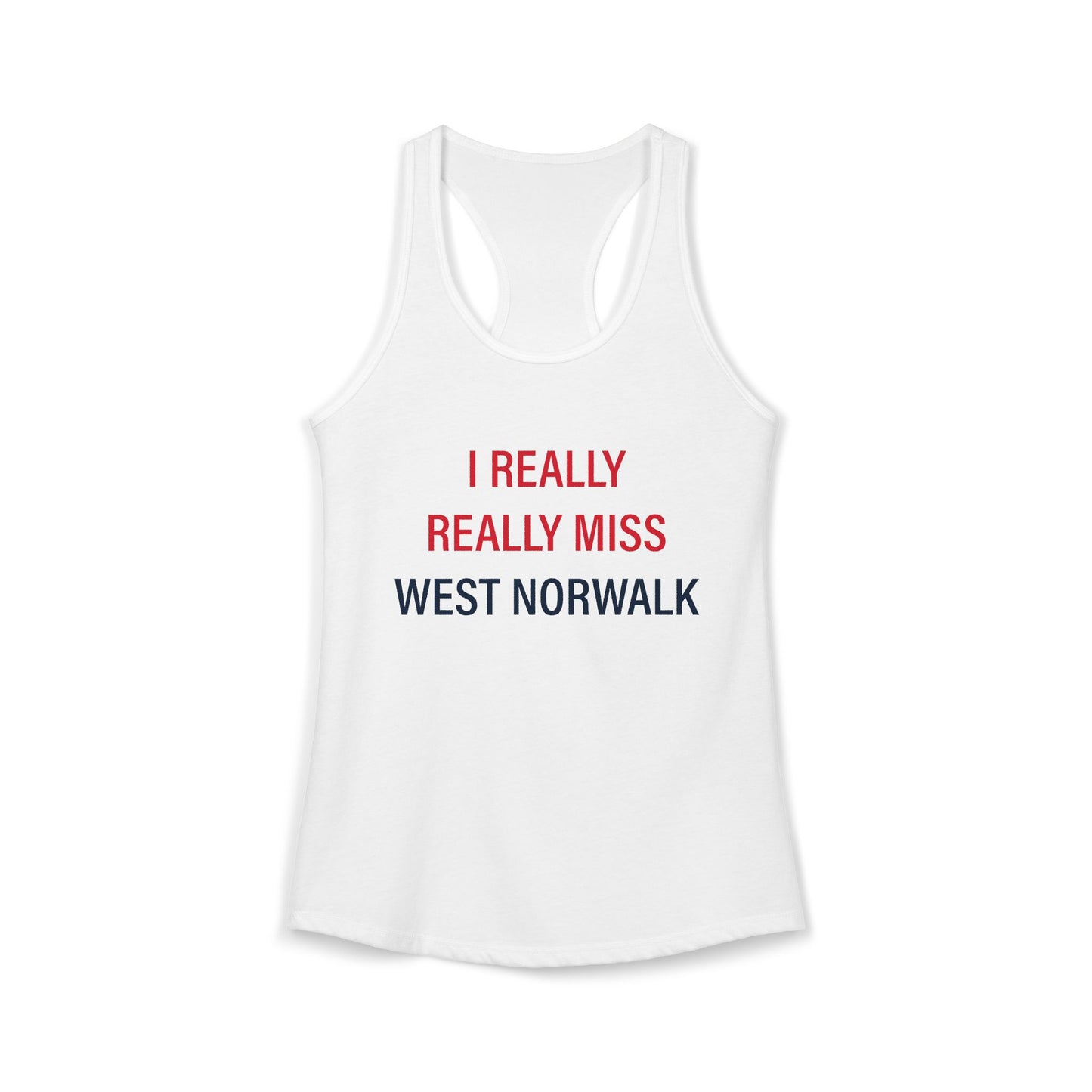 I Really Really Miss  West Norwalk Women's Ideal Racerback Tank Top