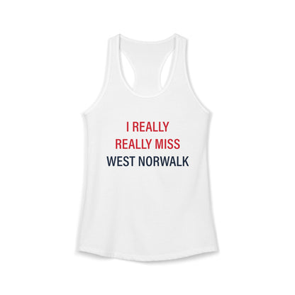 I Really Really Miss  West Norwalk Women's Ideal Racerback Tank Top