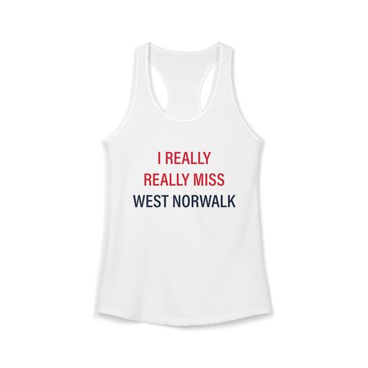 I Really Really Miss  West Norwalk Women's Ideal Racerback Tank Top