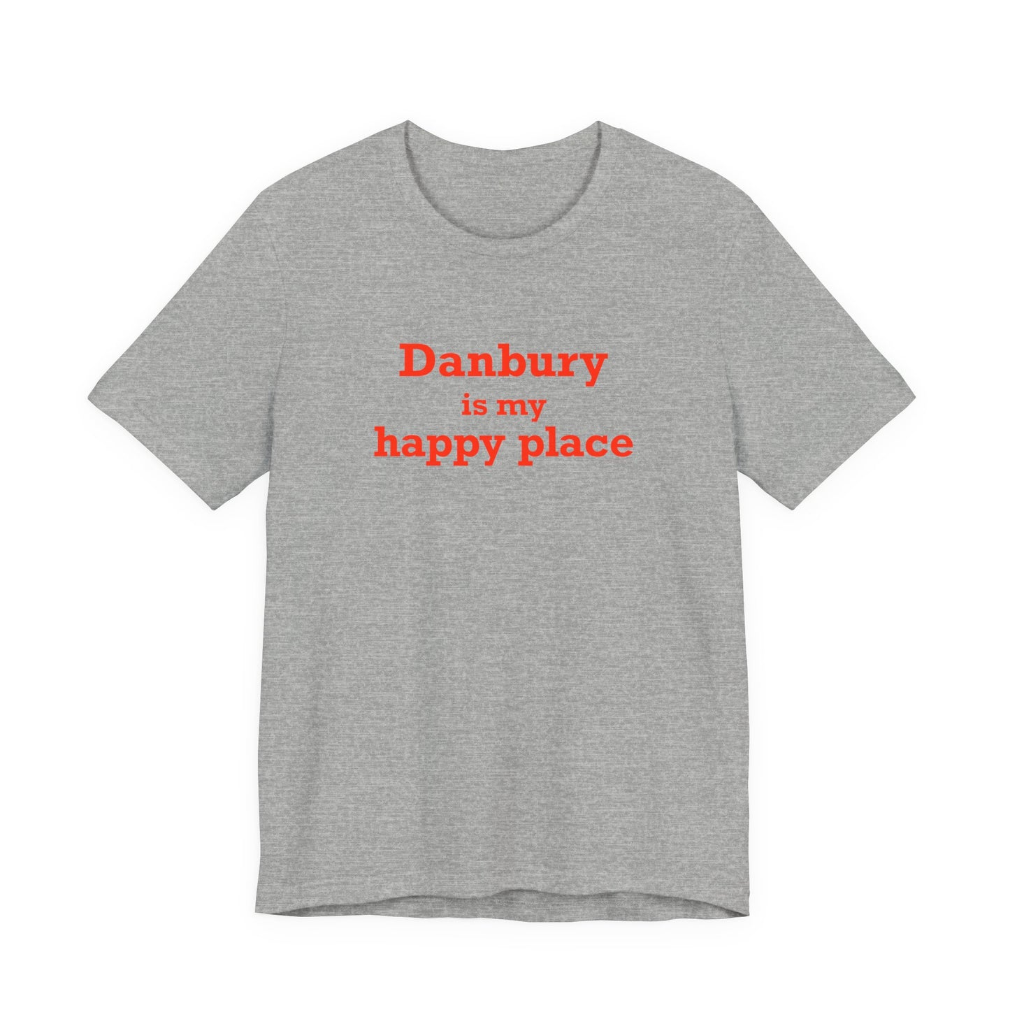 Danbury Is My Happy Place Unisex Jersey Short Sleeve T-Shirt