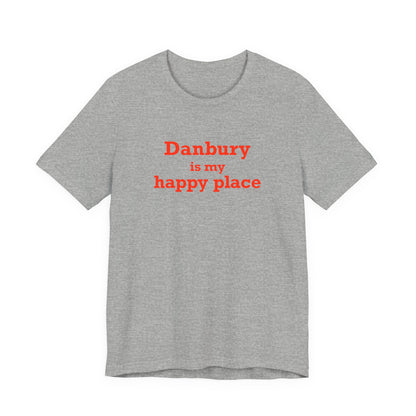 Danbury Is My Happy Place Unisex Jersey Short Sleeve T-Shirt