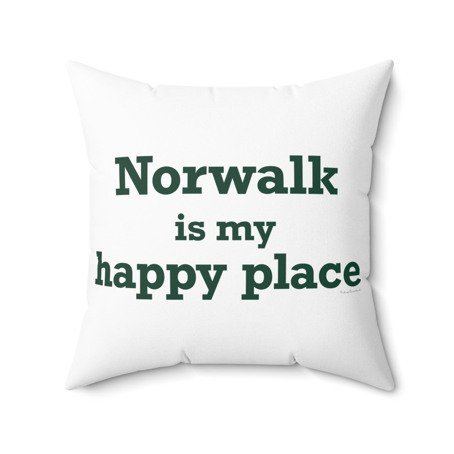 Norwalk is my Happy Place Spun Polyester Square Pillow
