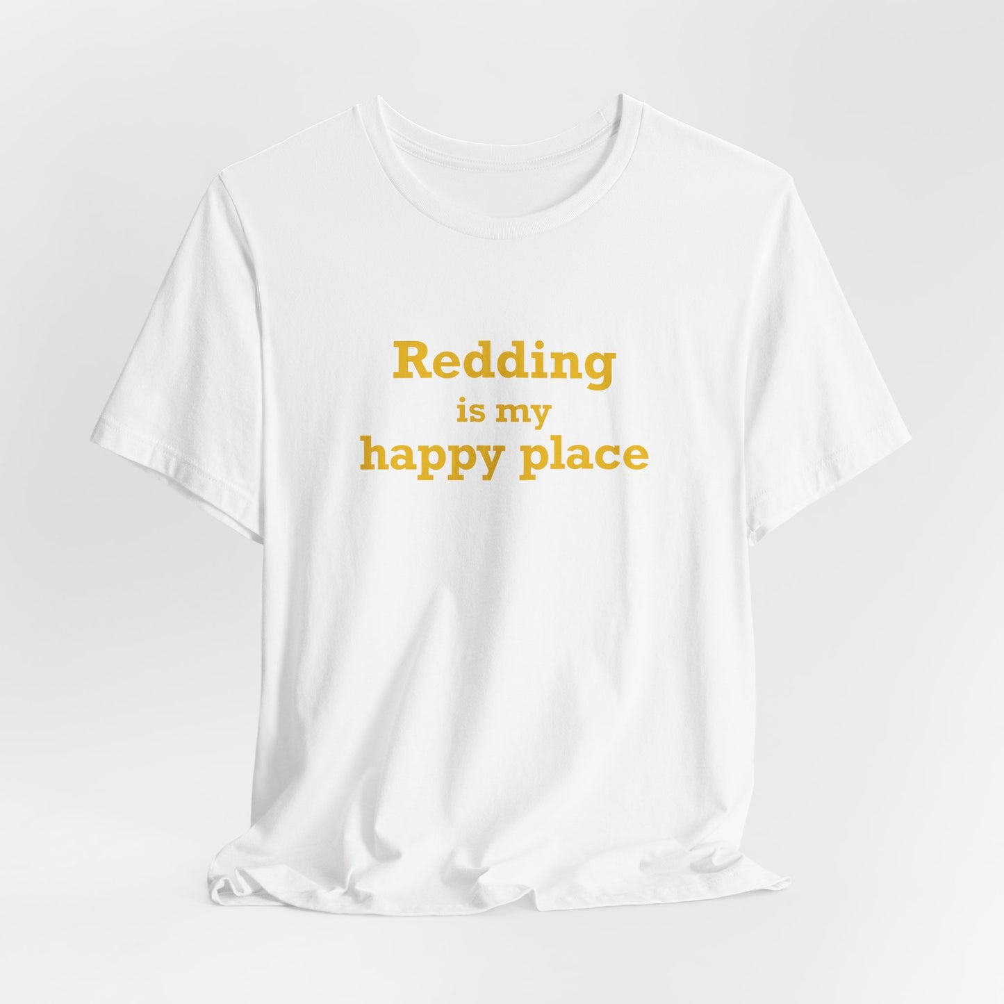 Redding Is My Happy Place Unisex Jersey Short Sleeve T-Shirt
