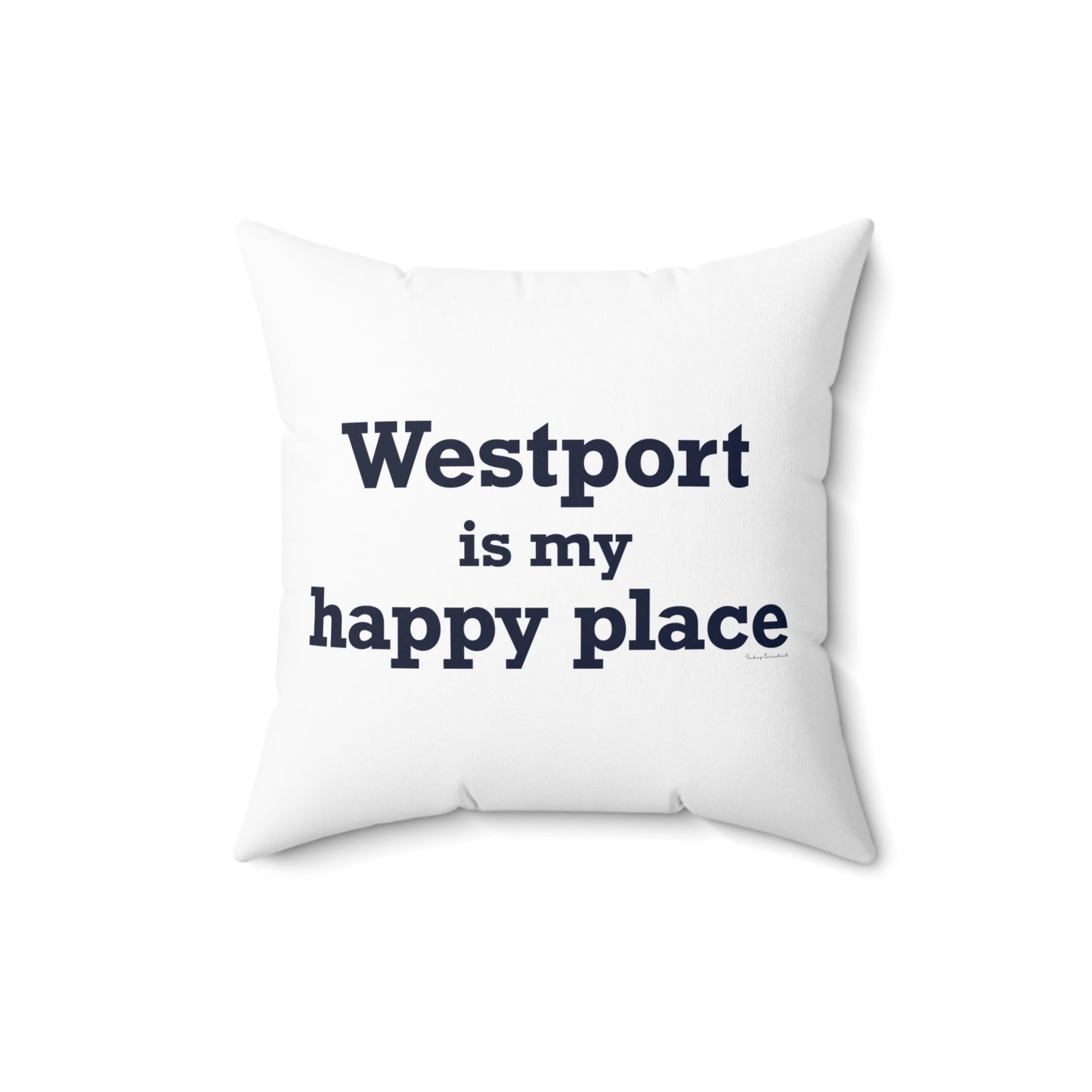 Westport Is My Happy Place Spun Polyester Square Pillow
