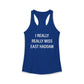 I Really Really Miss East Haddam Women's Ideal Racerback Tank Top