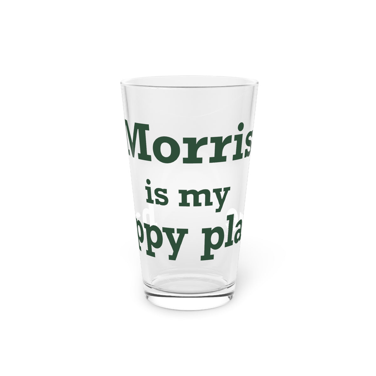 Morris is My Happy Place Pint Glass, 16oz