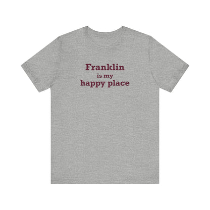 Franklin is My Happy Place Unisex Jersey Short Sleeve T-Shirt