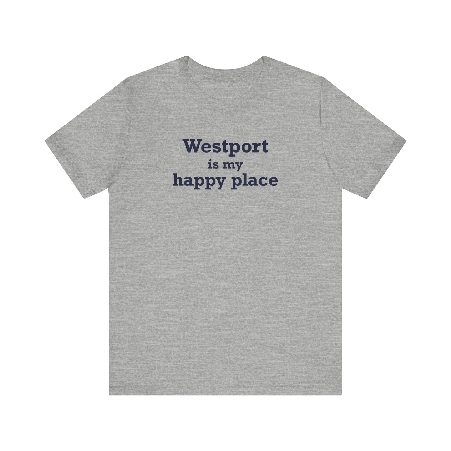 Westport Is My Happy Place Unisex Jersey Short Sleeve T-Shirt