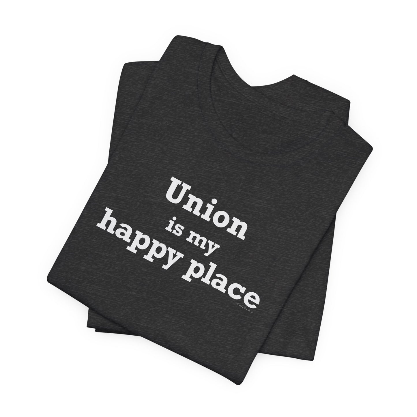 Union is My Happy Place Unisex Jersey Short Sleeve T-Shirt