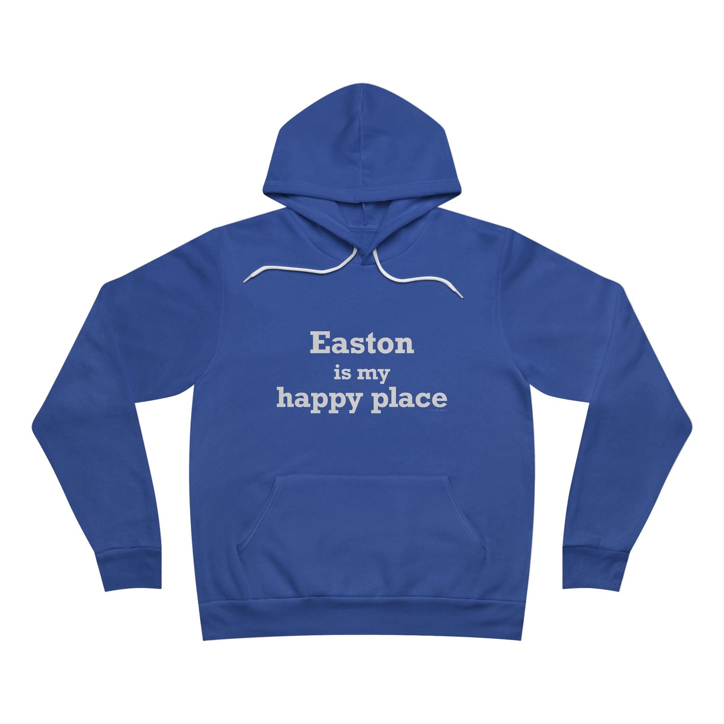 Easton Is My Happy Place Unisex Sponge Fleece Pullover Hoodie