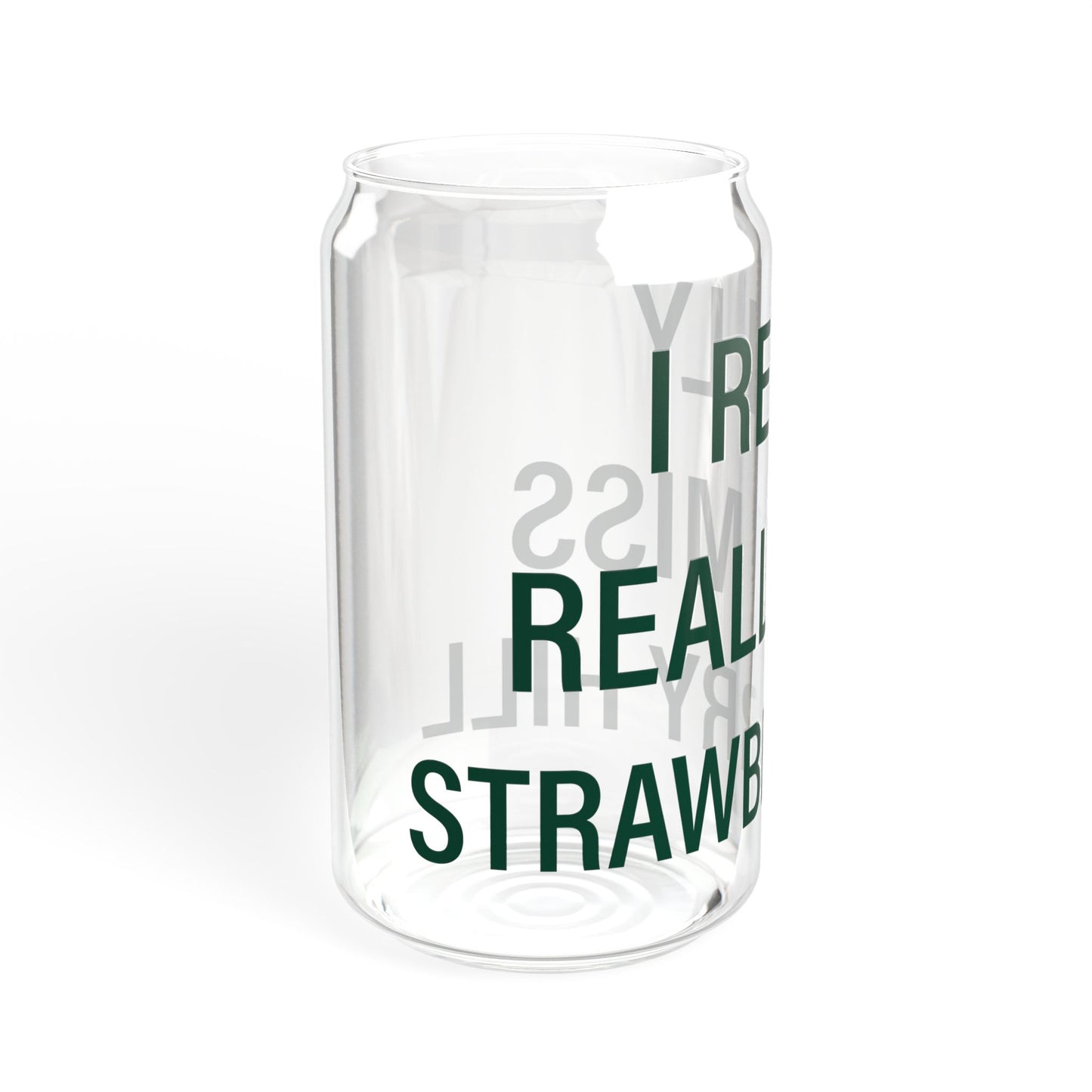 I Really Really Miss Strawberry Hill Sipper Glass, 16oz