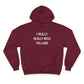 I Really Really Miss Tolland Champion Hoodie