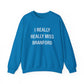 I Really Really Miss Branford Unisex Heavy Blend™ Crewneck Sweatshirt