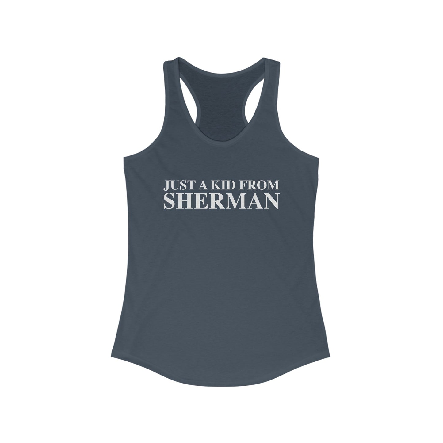 Just a kid from Sherman Women's Ideal Racerback Tank Top