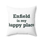 Enfield is My Happy Place Polyester Square Pillow
