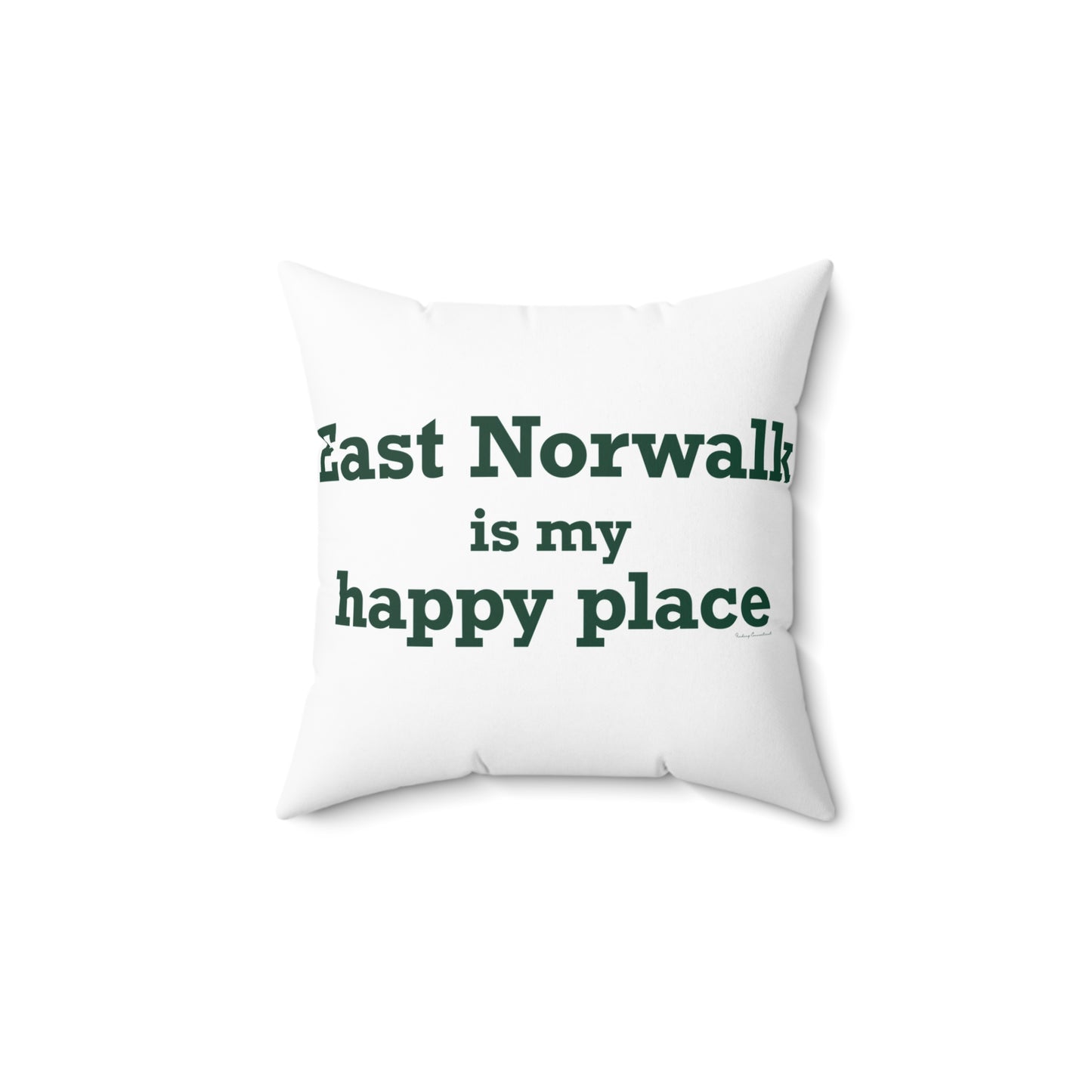 East Norwalk is My Happy Place Spun Polyester Square Pillow
