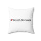 I Heart South Norwalk. Spun Polyester Square Pillow