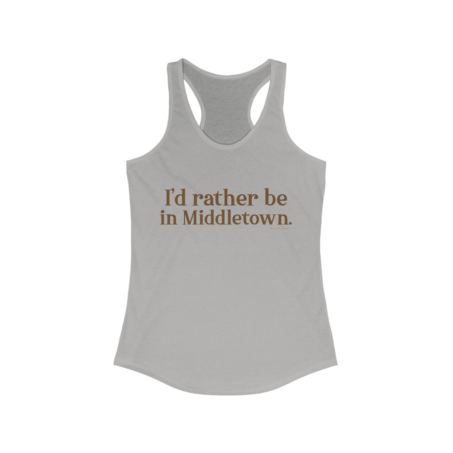 I'd rather be in Middletown. Women's Ideal Racerback Tank