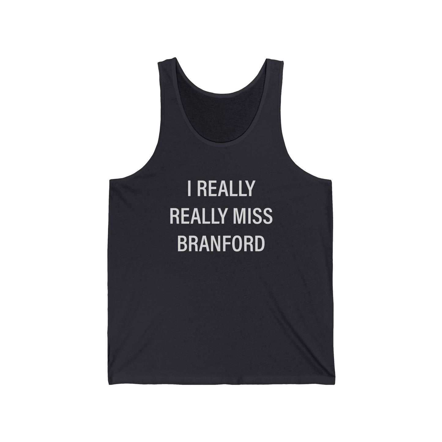 I Really Really Miss Branford Unisex Jersey Tank