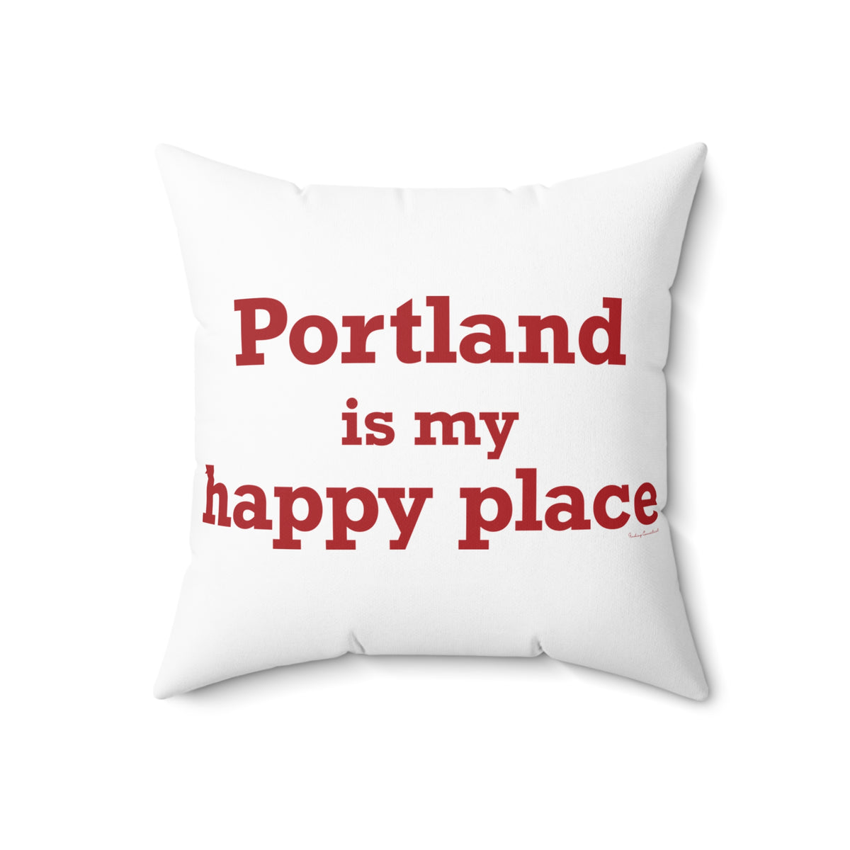 Portland is My Happy Place Spun Polyester Square Pillow