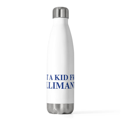 Just a kid from Willimantic 20oz Insulated Bottle