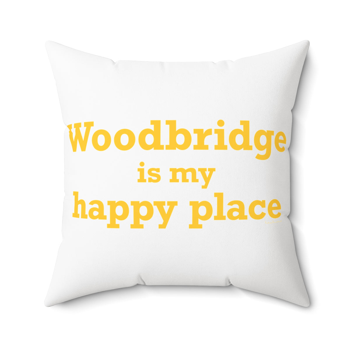 Woodbridge is My Happy Place Polyester Square Pillow