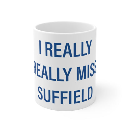 I Really Really Miss Suffield Hill Mug 11oz