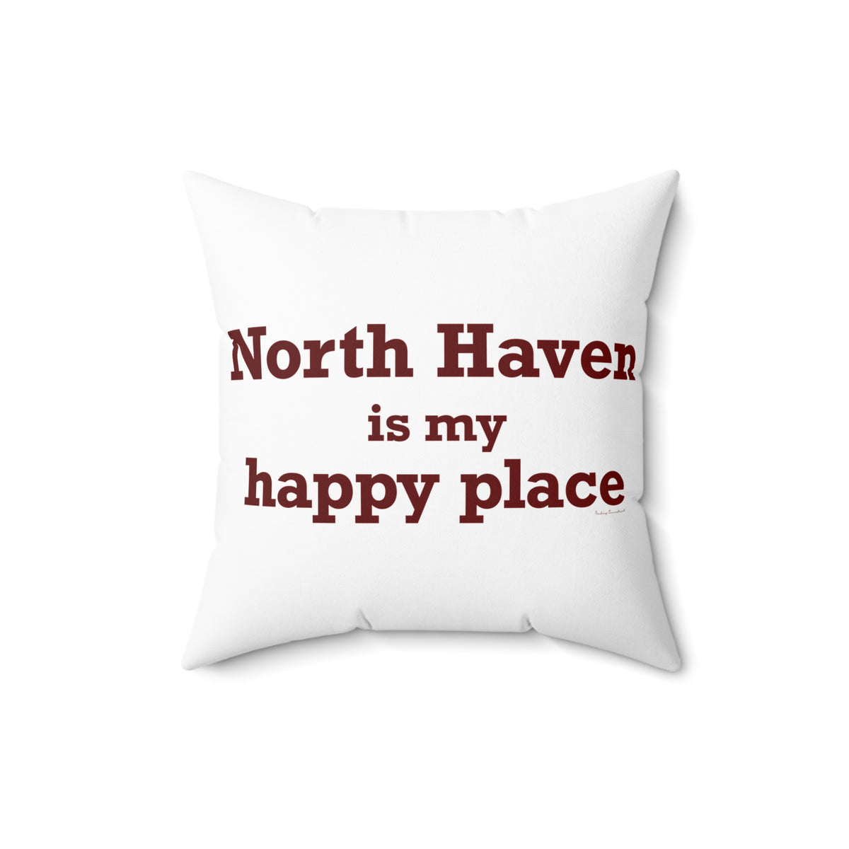 North Haven is My Happy Place Polyester Square Pillow