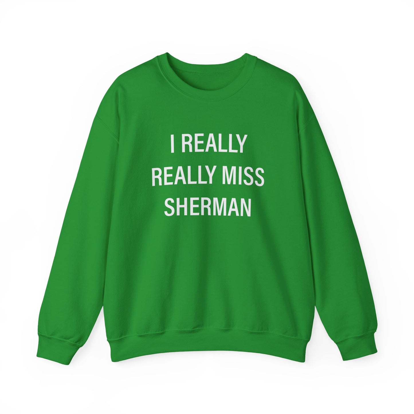 I Really Really Miss Sherman Unisex Heavy Blend™ Crewneck Sweatshirt