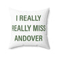 I Really Really Miss Andover Spun Polyester Square Pillow