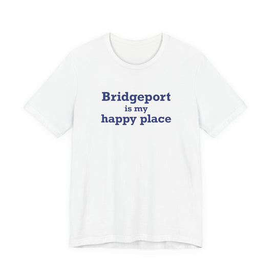 Bridgeport Is My Happy Place Unisex Jersey Short Sleeve T-Shirt