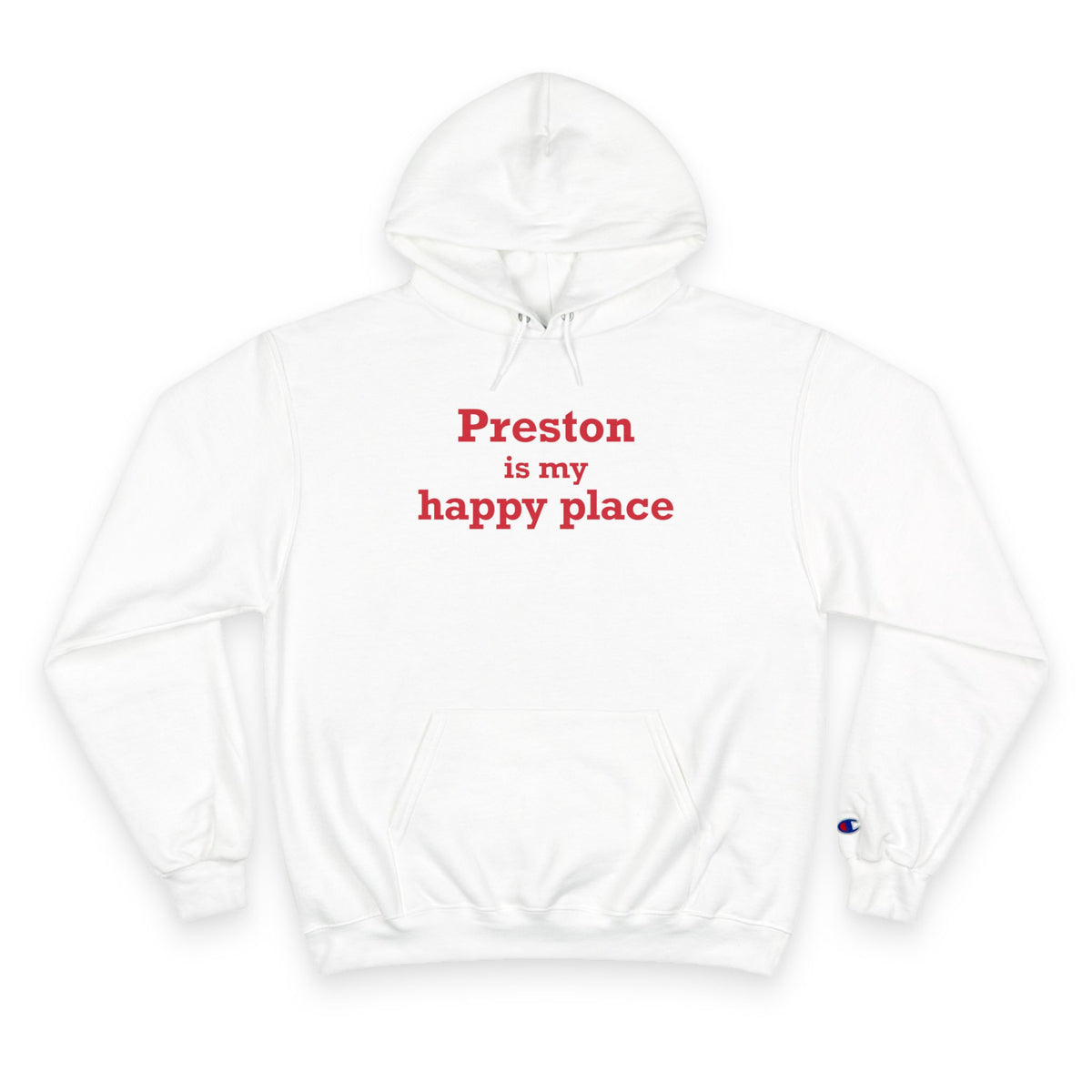Preston is My Happy Place Champion Hoodie
