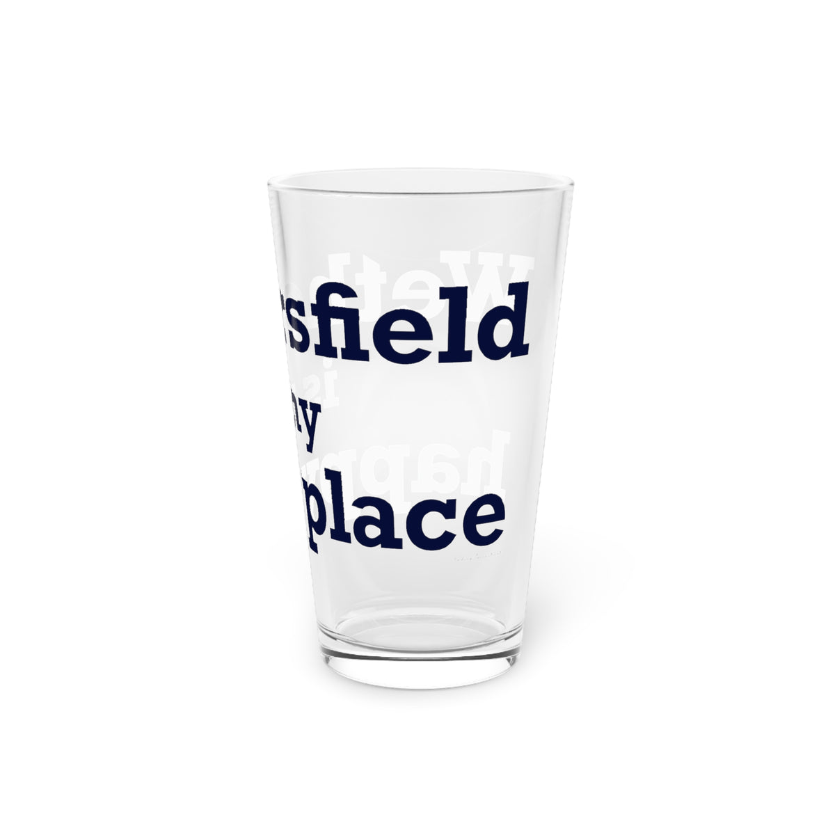 Wethersfield is My Happy Place Pint Glass, 16oz