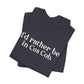 I’d rather be in Cos Cob Unisex Jersey Short Sleeve T-Shirt