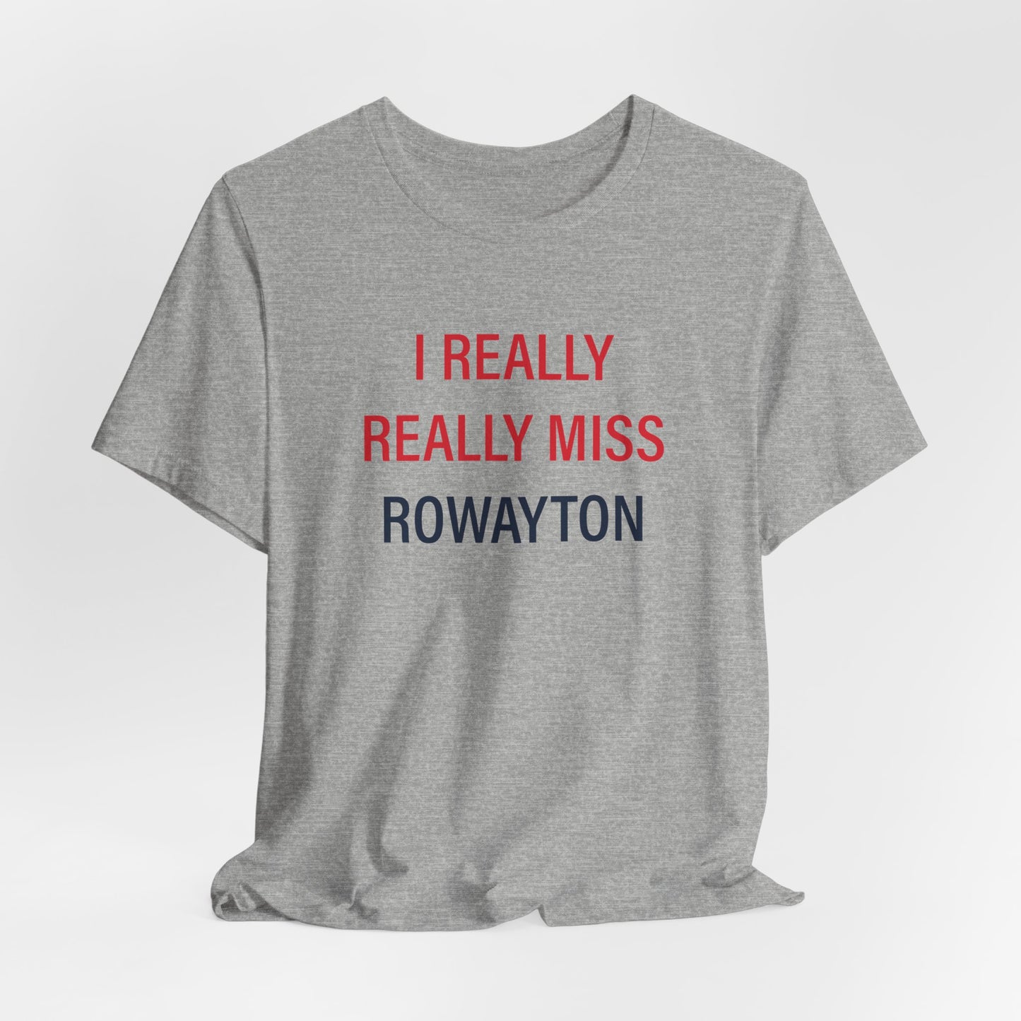 I Really Really Miss Rowayton Unisex Jersey Short Sleeve T-Shirt